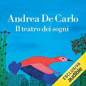 «Il teatro dei sogni» by Andrea De Carlo