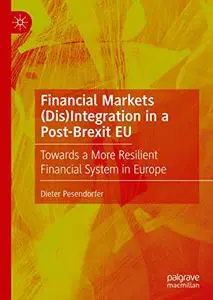 Financial Markets (Dis)Integration in a Post-Brexit EU: Towards a More Resilient Financial System in Europe (Repost)