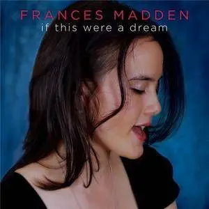 Frances Madden - If This Were A Dream (2014)