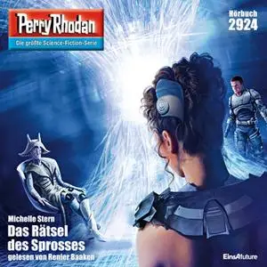 «Perry Rhodan - Episode 2924: Das Rätsel des Sprosses» by Michelle Stern