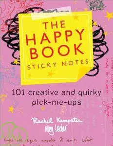 The Happy Book Sticky Notes: 101 Creative and Quirky Pick-Me-Ups