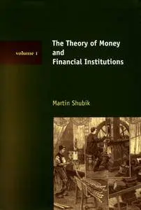 The Theory of Money and Financial Institutions: v. 1 (repost)