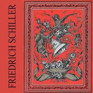 «Das Lied von der Glocke» by Friedrich Schiller