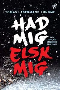 «Had mig, elsk mig» by Tomas Lagermand Lundme