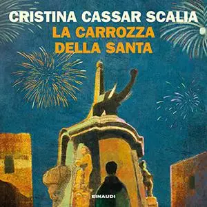 «La carrozza della santa» by Cristina Cassar Scalia