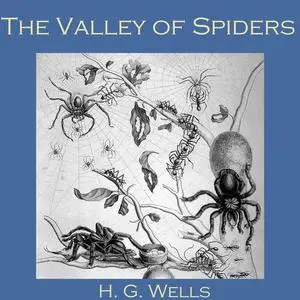 «The Valley of Spiders» by Herbert Wells