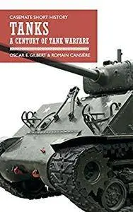 Tanks: A Century of Tank Warfare (Casemate Short History)