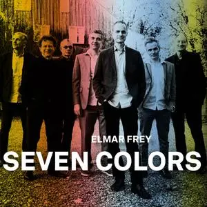 Elmar Frey - Seven Colors (2023) [Official Digital Download]