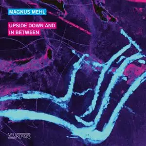 Magnus Mehl - Upside Down and in Between (2021) [Official Digital Download 24/96]