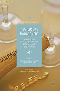 New Luxury Management: Creating and Managing Sustainable Value Across the Organization (Repost)