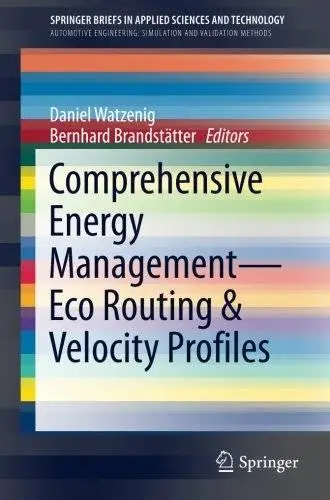 Comprehensive Energy Management - Eco Routing & Velocity Profiles (SpringerBriefs in Applied Sciences and Technology)