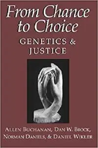 From Chance to Choice: Genetics and Justice