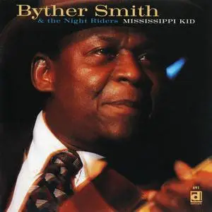 Byther Smith & The Nightriders - Mississippi Kid (1996)