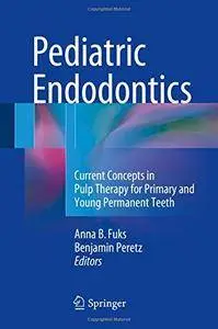 Pediatric Endodontics: Current Concepts in Pulp Therapy for Primary and Young Permanent Teeth