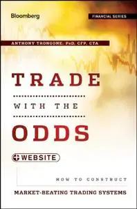 Trade with the Odds, + Website: How To Construct Market-Beating Trading Systems (Repost)