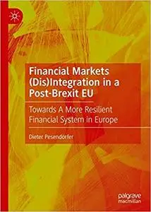 Financial Markets (Dis)Integration in a Post-Brexit EU: Towards a More Resilient Financial System in Europe