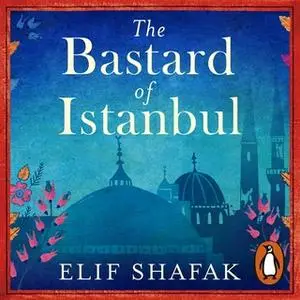 «The Bastard of Istanbul» by Elif Shafak