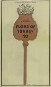 Flora of Turkey, Volume 10: Flora of Turkey and the East Aegean Islands, Vol. 10