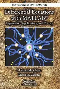 Differential Equations with MATLAB: Exploration, Applications, and Theory (Textbooks in Mathematics)(Repost)