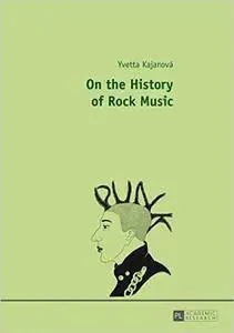 Yvetta Kajanova - On the History of Rock Music