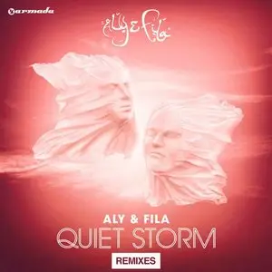 Aly and Fila - Quiet Storm (Remixes) (2014)