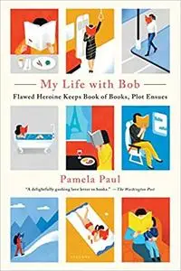 My Life with Bob: Flawed Heroine Keeps Book of Books, Plot Ensues (Repost)