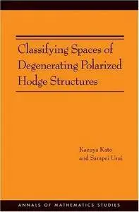 Classifying Spaces of Degenerating Polarized Hodge Structures