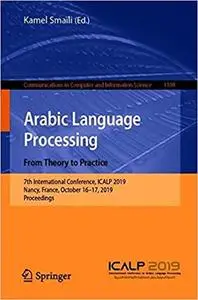 Arabic Language Processing: From Theory to Practice: 7th International Conference, ICALP 2019, Nancy, France, October 16