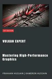 Vulkan Expert: Mastering High-Performance Graphics