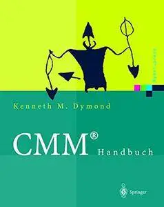 CMM® Handbuch: Das Capability Maturity Model® für Software (Xpert.press)