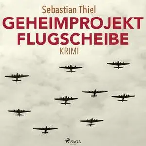 «Geheimprojekt Flugscheibe» by Sebastian Thiel