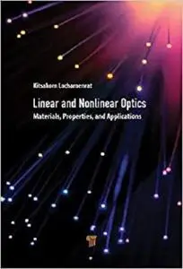 Linear and Nonlinear Optics: Materials, Properties, and Applications