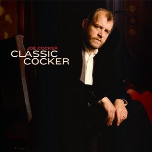Joe Cocker - Classic Cocker (2007)