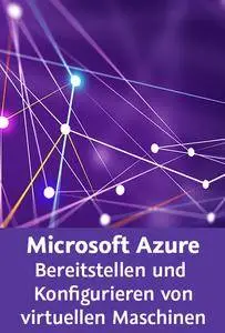 Video2Brain - Microsoft Azure: Bereitstellen und Konfigurieren von virtuellen Maschinen