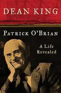 «Patrick O'Brian» by Dean King