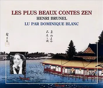 Dominique Blanc, "Les Plus beaus contes Zen : Henri Brunel"