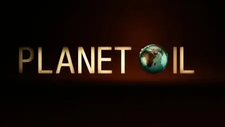 BBC - Planet Oil (2015)