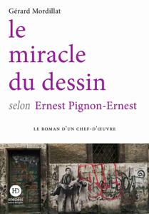 Gérard Mordillat, "Le miracle du dessin selon Ernest Pignon-Ernest"