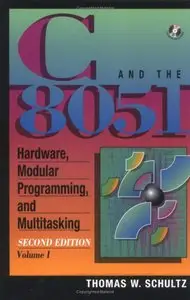 C and the 8051, Vol.I: Hardware, Modular Programming & Multitasking (repost)