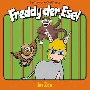 «Freddy der Esel - Band 5: Im Zoo» by Olaf Franke,Tim Thomas
