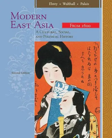 Modern East Asia: A Cultural, Social, and Political History, Vol. 2: From 1600