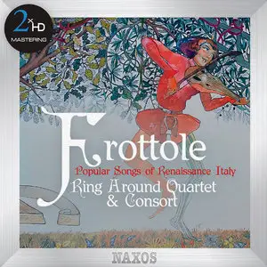 Ring Around Quartet & Consort - Frottole: Popular Songs of Renaissance Italy (2015) [Official Digital Download 24-bit/96kHz]