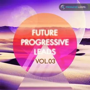 Producer Loops Future Progressive Leads Vol.3 [ACiD WAV MiDi REX]