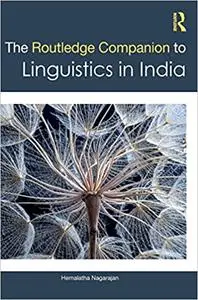 The Routledge Companion to Linguistics in India