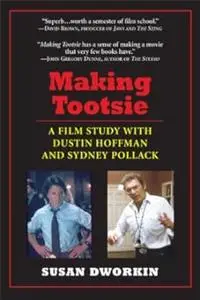 Making Tootsie: Inside the Classic Film with Dustin Hoffman and Sydney Pollack