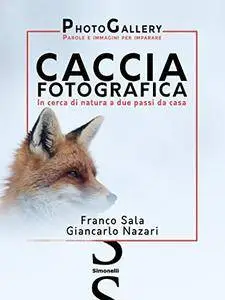 Caccia Fotografica: In cerca di natura a due passi da casa (PhotoGallery Vol. 1)