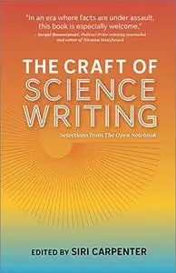 The Craft of Science Writing: Selections from The Open Notebook