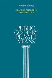 «Public Good by Private Means» by Rhodri Davies