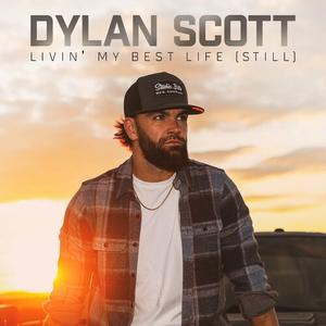 Dylan Scott - Livin' My Best Life (Still) (2024)