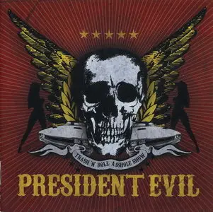 President Evil - Thrash 'n Roll Asshole Show (2006)